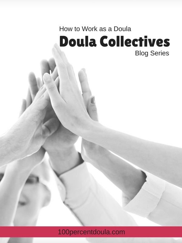 A guide on working as a doula in a collective, presented as part of a series on doula collectives.