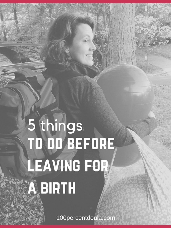 5 things to do before leaving for a birth.