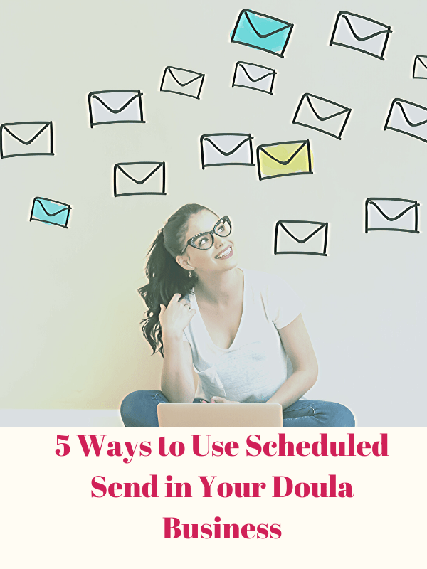 5 Ways to Use Scheduled Send in Your Doula Business