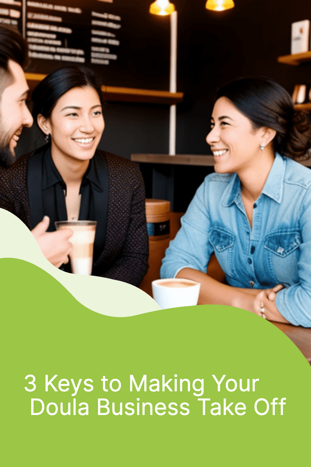 3 Keys to Making Your Doula Business Take Off